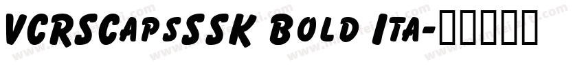 VCRSCapsSSK Bold Ita字体转换
